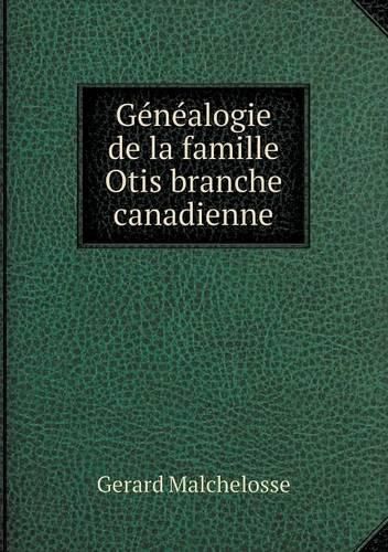 Cover image for Genealogie de la famille Otis branche canadienne