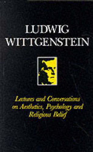 Lectures and Conversations on Aesthetics, Psychology, Religious Belief