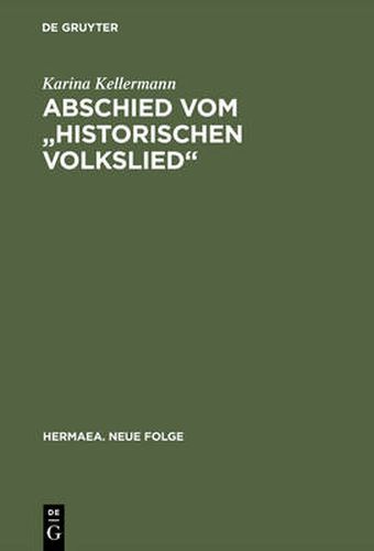 Cover image for Abschied Vom Historischen Volkslied: Studien Zu Funktion, AEsthetik Und Publizitat Der Gattung Historisch-Politische Ereignisdichtung