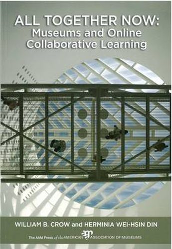 Cover image for All Together Now: Museums and Online Collaborative Learning