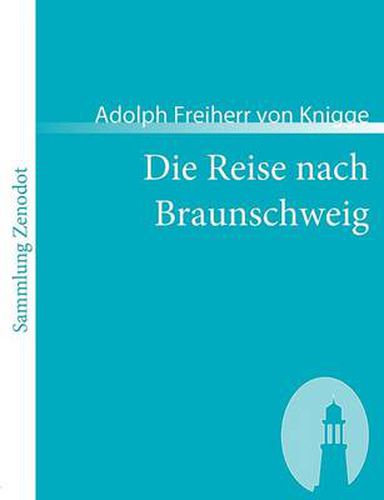 Die Reise nach Braunschweig: Ein comischer Roman