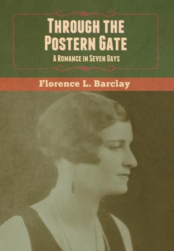 Through the Postern Gate: A Romance in Seven Days