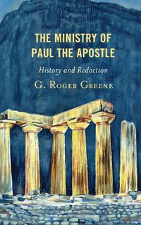 Cover image for The Ministry of Paul the Apostle: History and Redaction