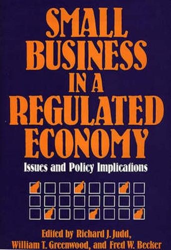 Small Business in a Regulated Economy: Issues and Policy Implications