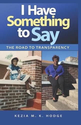 Cover image for I Have Something to Say: The Road to Transparency