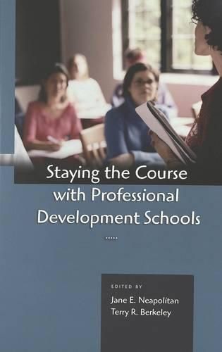 Cover image for Staying the Course with Professional Development Schools