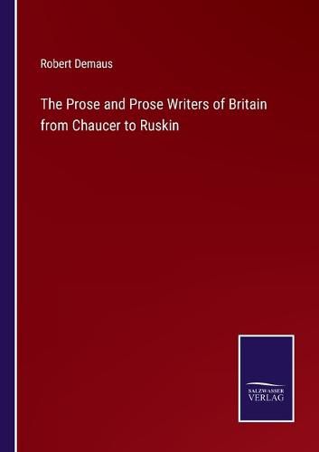 Cover image for The Prose and Prose Writers of Britain from Chaucer to Ruskin