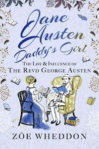 Cover image for Jane Austen: Daddy's Girl