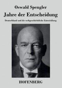 Cover image for Jahre der Entscheidung: Deutschland und die weltgeschichtliche Entwicklung