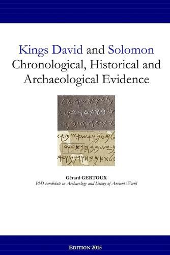 Kings David and Solomon: Chronological, Historical and Archaeological Evidence