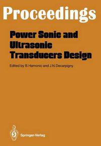 Cover image for Power Sonic and Ultrasonic Transducers Design: Proceedings of the International Workshop, Held in Lille, France, May 26 and 27, 1987