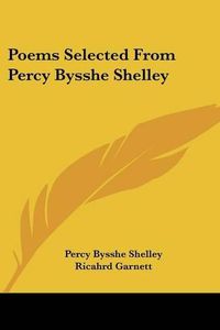 Cover image for Poems Selected from Percy Bysshe Shelley