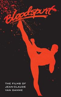 Cover image for The Films of Jean-Claude Van Damme (hardback)