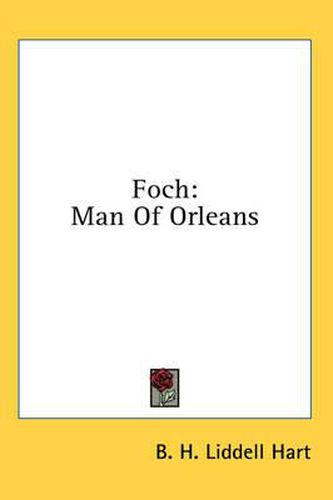 Foch: Man of Orleans