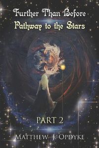Cover image for Further Than Before: Pathway to the Stars: Part 2