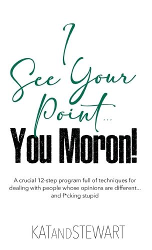 Cover image for I See Your Point, You Moron!