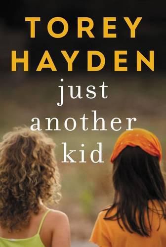 Cover image for Just Another Kid: The True Story of Six Children Impossible to Reach and the Amazing Teacher Who Embraced Them All