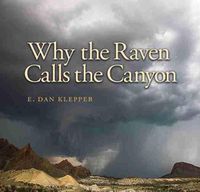 Cover image for Why the Raven Calls the Canyon: Off the Grid in Big Bend Country