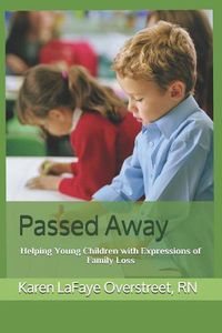 Cover image for Passed Away: Helping Young Children with Expressions of Family Loss