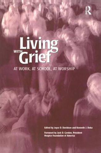 Cover image for Living With Grief: At Work, At School, At Worship: At Work, At School, At Worship