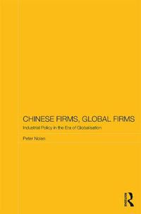 Cover image for Chinese Firms, Global Firms: Industrial Policy in the Age of Globalization
