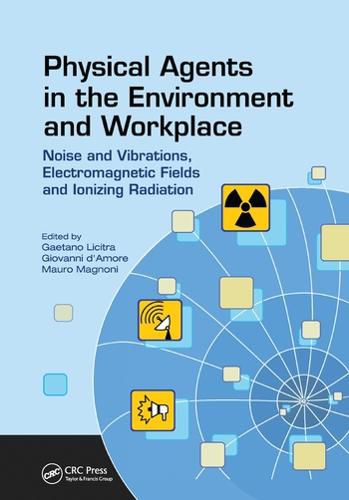 Cover image for Physical Agents in the Environment and Workplace: Noise and Vibrations, Electromagnetic Fields and Ionizing Radiation
