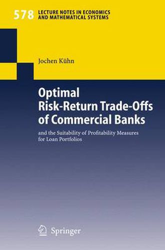 Cover image for Optimal Risk-Return Trade-Offs of Commercial Banks: and the Suitability of Profitability Measures for Loan Portfolios