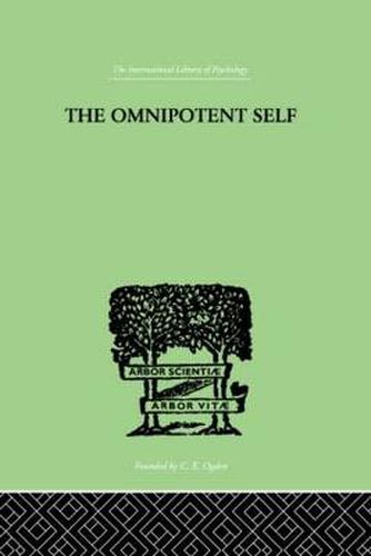 Cover image for The Omnipotent Self: A Study in Self-Deception and Self-cure