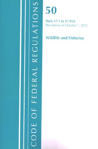 Cover image for Code of Federal Regulations, Title 50 Wildlife and Fisheries 17.1-17.95(a), Revised as of October 1, 2021