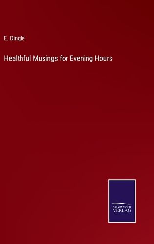 Cover image for Healthful Musings for Evening Hours