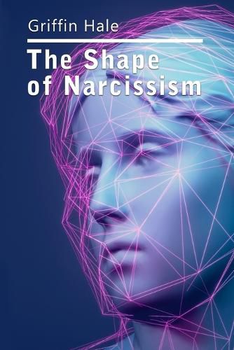 Cover image for The Shape of Narcissism