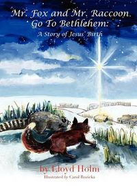 Cover image for Mr. Fox and Mr. Raccoon Go to Bethlehem