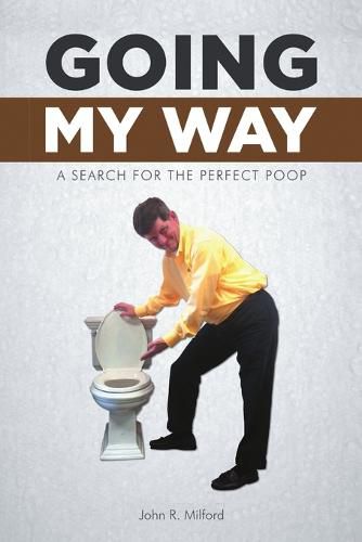 Cover image for Going My Way: A Search for the Perfect Poop