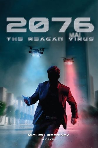 Cover image for 2076 - The Reagan Virus