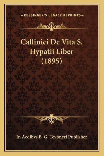 Callinici de Vita S. Hypatii Liber (1895)