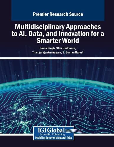 Cover image for Multidisciplinary Approaches to AI, Data, and Innovation for a Smarter World