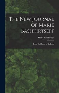 Cover image for The New Journal of Marie Bashkirtseff