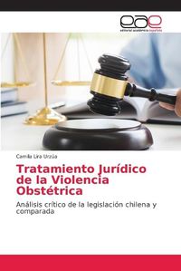 Cover image for Tratamiento Juridico de la Violencia Obstetrica