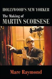 Cover image for Hollywood's New Yorker: The Making of Martin Scorsese