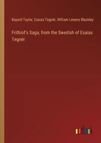 Cover image for Frithiof's Saga, from the Swedish of Esaias Tegn?r