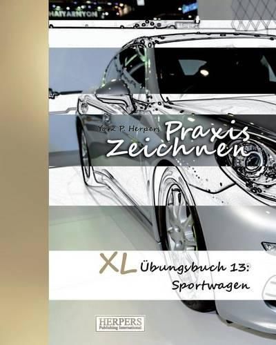Cover image for Praxis Zeichnen - XL  bungsbuch 13: Sportwagen
