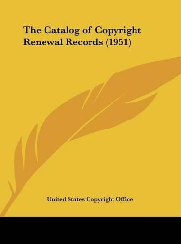 Cover image for The Catalog of Copyright Renewal Records (1951)