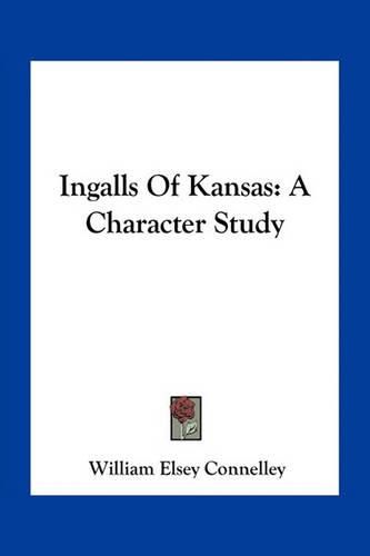 Ingalls of Kansas: A Character Study