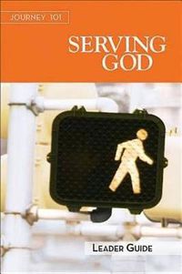 Cover image for Journey 101: Serving God Leader Guide