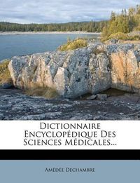 Cover image for Dictionnaire Encyclop Dique Des Sciences M Dicales...