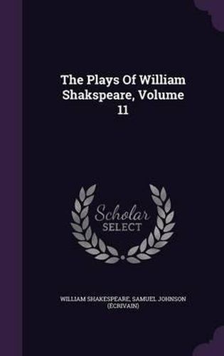 Cover image for The Plays of William Shakspeare, Volume 11