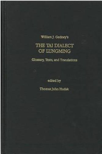 Tai Dialect of Lungming: Glossaries, Texts, and Translations