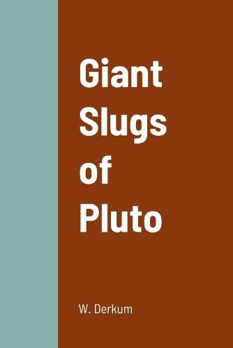 Cover image for Giant Slugs of Pluto