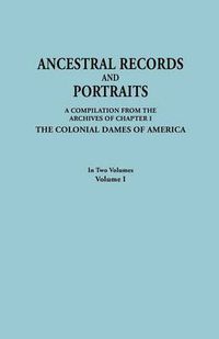 Cover image for Ancestral Records and Portraits. In Two Volumes. Volume I