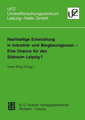 Cover image for Nachhaltige Entwicklung in Industrie- und Bergbauregionen - Eine Chance fur den Sudraum Leipzig?: Eine Chance fur den Sudraum Leipzig?